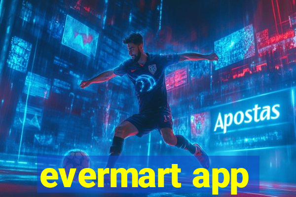 evermart app